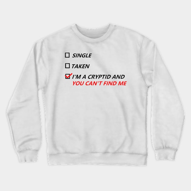 Single, Taken, Hidden Cryptid Crewneck Sweatshirt by Pink_lil_Ghost